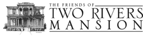 The Friends of Two Rivers Mansion Logo
